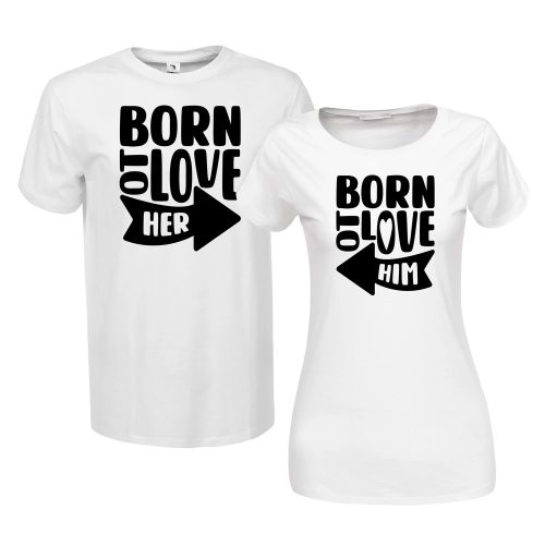 Born to love her/ him | grafikás páros pamutpóló